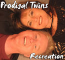 Prodigal Twins - Recreation